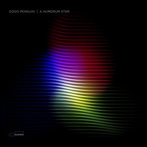 A Humdrum Star - GoGo Penguin (Blue Note Records, 2018)