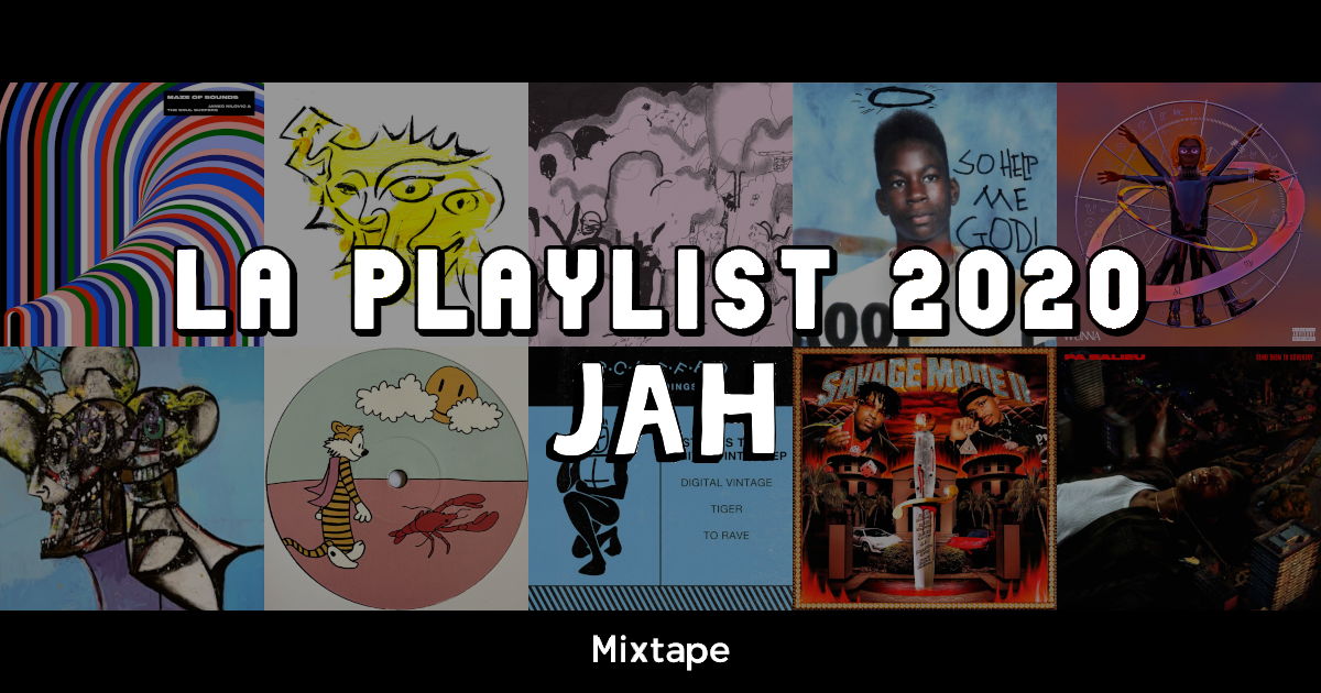 La playlist 2020 by Jah (Mixtape)
